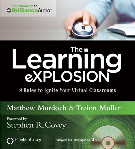 The Learning Explosion: 9 Rules to Ignite Your Virtual Classrooms