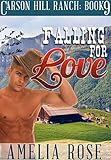 Falling For Love (Contemporary Cowboy Romance) (Carson Hill Ranch Book 9)