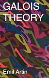 Galois Theory: Lectures Delivered at the University of Notre Dame by Emil Artin (Notre Dame Mathematical Lectures, Number 2) cover