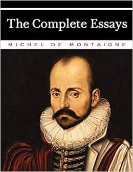 Michel De Montaigne The Complete Essays Michel De Montaigne 9798640102710 Amazon Com Books