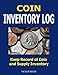 Coin Inventory Log: Coin Collectors inventory log for coins and supplies. Great for people of all ag by Vicki R Ricks