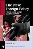 The New Foreign Policy: Power Seeking in a Globalized Era (New Millennium Books in International Studies), Laura Neack, 0742556328