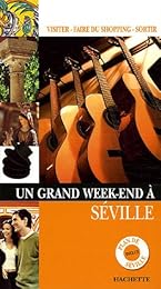 Un  grand week-end à Séville