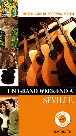Un  grand week-end à Séville