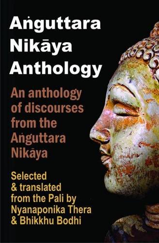 Anguttara Nikaya (An Anthology of Discourses from the Anguttara Nikaya, Selected and Traslated from