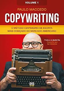 Livro Copywriting - Volume 1: O Método Centenário de Escrita mais Cobiçado do Mercado Americano