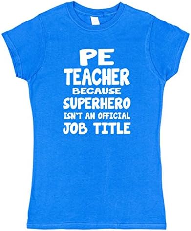 Click My Clobber Womens, T-Shirt, PE Teacher Because Superhero Isn't an Official Job Title