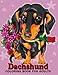 Dachshund coloring book for Adults: Dog and Puppy Coloring Book Easy, Fun, Beautiful Coloring Pages by