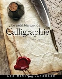 Le  petit manuel de calligraphie