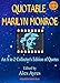 QUOTABLE MARILYN MONROE: An A to Z Collector's Edition of Quotes About and By Marilyn Monroe