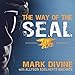 The Way of the SEAL: Think Like an Elite Warrior to Lead and Succeed