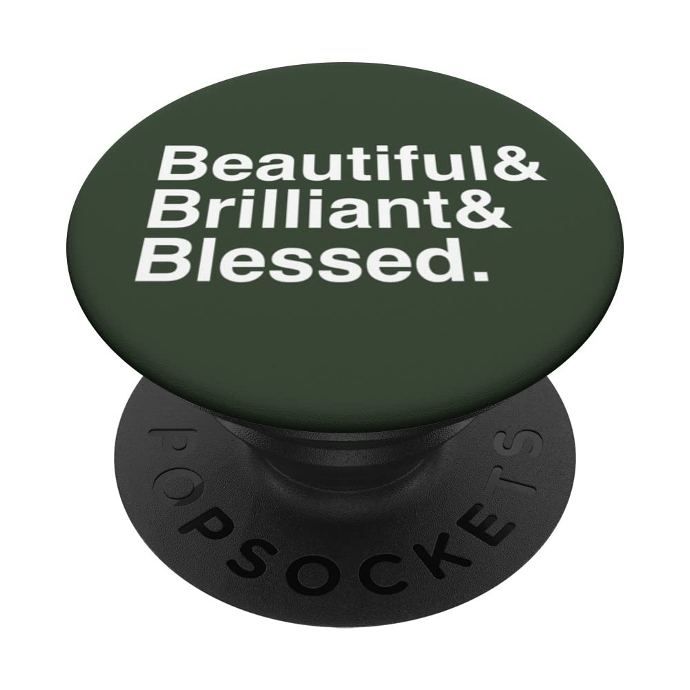 BEAUTIFUL & BRILLIANT & BLESSED PopSockets Swappable PopGrip