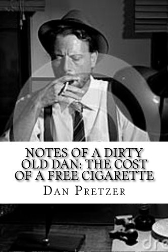 Notes of a Dirty Old Dan: The Cost of a Free Cigarette Notes of a Dirty Old Dan: The Cost of a Free Cigarette