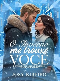 Livro O Inverno Me Trouxe Você: Um romance sobre um amor improvável entre segredos e um homem misterioso que vive nas ruas...