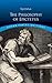 The Philosophy of Epictetus: Golden Sayings and Fragments (Dover Thrift Editions: Philosophy)