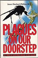 Plagues on Our Doorstep: The Threat of Infectious Disease in New Zealand 1877178527 Book Cover