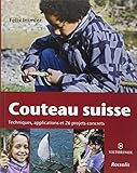 Couteau suisse : Techniques, applications et 26 projets concrets by 