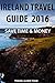 Ireland Travel Guide Tips & Advice For Long Vacations or Short Trips - Trip to Relax & Discover Irish, Food, Drink, Restaurants, Bars,Night life, Music, ... Save Time & Money (Europe Travel Book 2)
