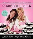 The Cupcake Diaries: Recipes and Memories from the Sisters of Georgetown Cupcake by Katherine Kallinis Berman, Sophie Kallinis LaMontagne