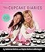 The Cupcake Diaries: Recipes and Memories from the Sisters of Georgetown Cupcake