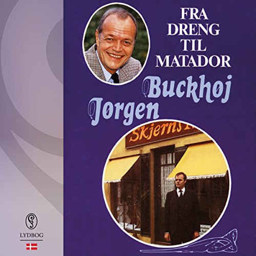 Fra dreng til Matador (Danish Edition): Erindringer by Jørgen Buckhøj