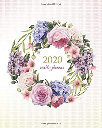 2020 Weekly Planner: Calendar Schedule Organizer Appointment Journal Notebook and Action day With Inspirational Quotes bloom flowers roses watercolor art design (Weekly & Monthly Planner 2020) Paperback – 21 Jul 2019