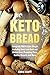 Keto Bread: Ketogenic Diet to Lose Weight Including Easy Low-Carb and Gluten-Free: Preparing Pizza, by Enric Scott