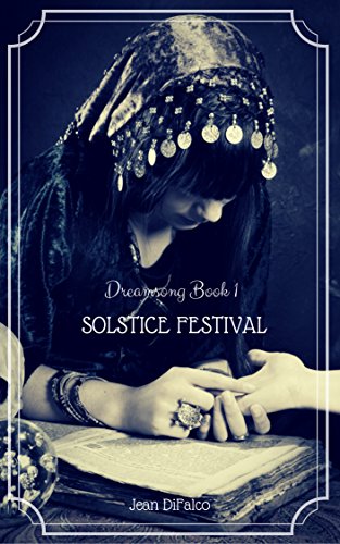 Solstice Festival A Young Adult Fantasy The Dreamsong Saga Book I - 