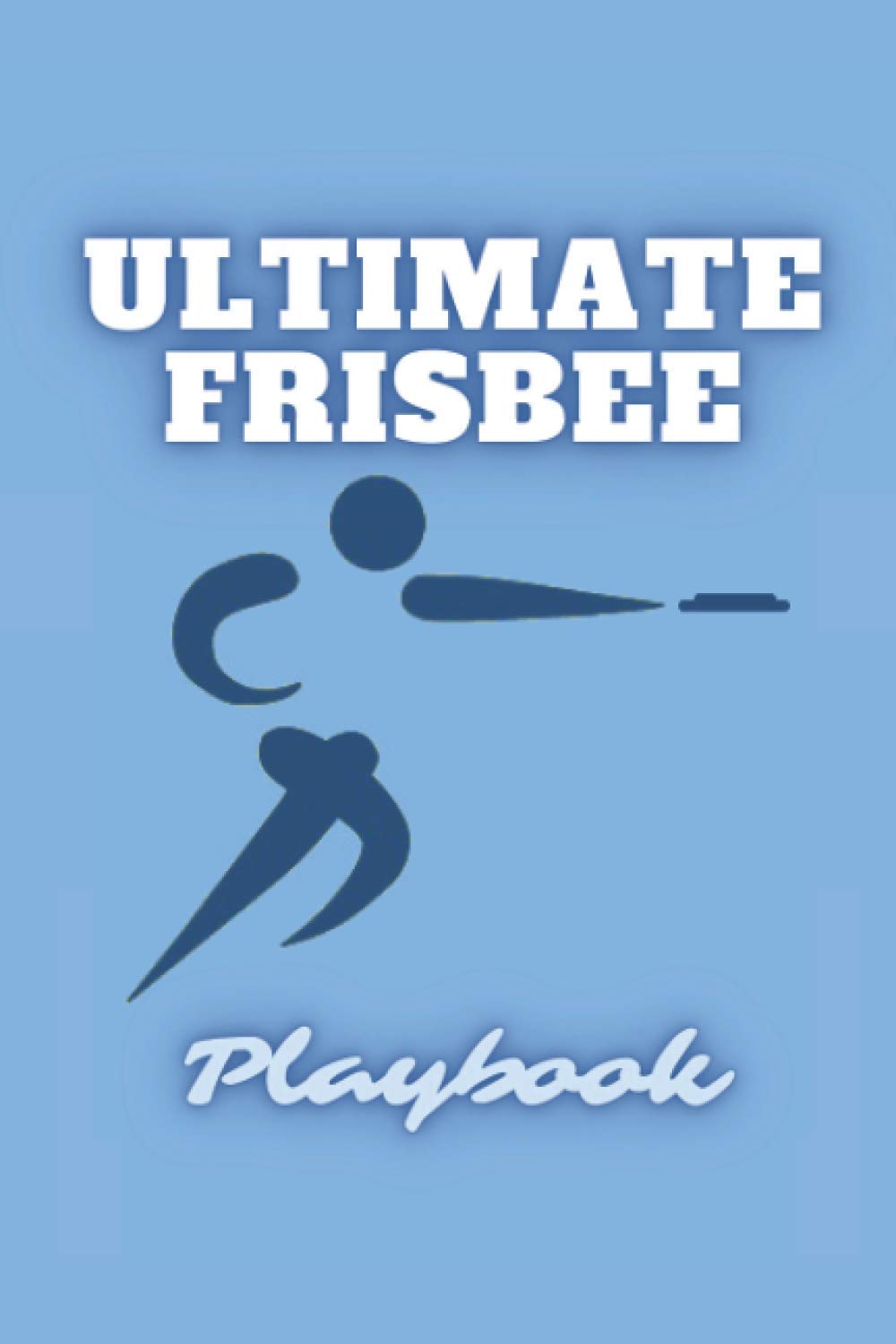 Ultimate Frisbee Playbook: Coaching Notebook | 100 Blank Pages for Ultimate Frisbee Diagrams | 6x9 inches