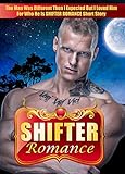 SHIFTER ROMANCE: The Man Was Different Then I Expected But I Loved Him For Who He Is SHIFTER ROMANCE Short Story (Shifter Romance, Romance, Romance Series, ... Romance, Shifters, Wearbear , Bear Shifter)