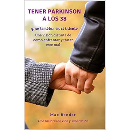 Tener Parkinson a los 38  y no temblar en el intento