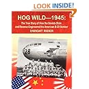 Hog Wild-1945: The True Story of How the Soviets Stole and Reverse-Engineered the American B-29 Bomber