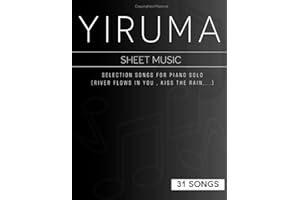 31 Songs Yiruma Piano Sheet Music: Selection Songs For Piano Solo(River Flows In You , Kiss The Rain,...)