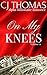On My Knees Vol. 11: Alpha Billionaire Romance (A Shot of Romance)