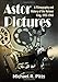 Astor Pictures: A Filmography and History of the Reissue King, 1933–-1965 by 