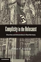 Complicity in the Holocaust: Churches and Universities in Nazi Germany