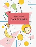 Weekly Calendar 2019 Planner: Happy fruits, Weekly View Planners, 12 Months Calendar, schedule plann by