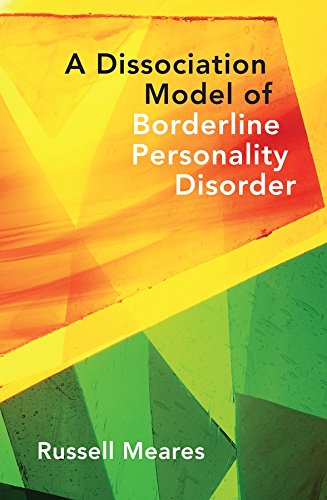 A Dissociation Model of Borderline Personality Disorder (Norton Series on Interpersonal Neurobiology