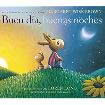 Buen Día, Buenas Noches: Good Day, Good Night (Spanish Edition) Buen Día, Buenas Noches: Good Day, Good Night (Spanish Edition)