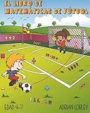 Image de El Libro de Matematicas de Futbol: Edad 4-7 (Volume 1) (Spanish Edition)
