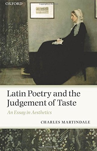 Latin Poetry and the Judgement of Taste: An Essay in Aesthetics by Charles Martindale (2007-06-14)