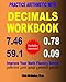 Practice Arithmetic with Decimals Workbook: Improve Your Math Fluency Series