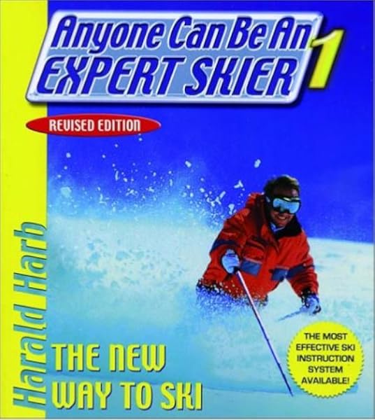 Anyone Can Be An Expert Skier 1 The New Way To Ski Revised Edition Harb Harald 9781578261536 Amazon Com Books