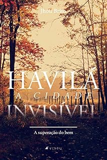 Livro Havilá, a cidade invisível: A superação do bem