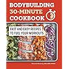 Bodybuilding 30-Minute Cookbook: Fast and Easy Recipes to Fuel Your Workouts