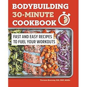 Bodybuilding-30-Minute-Cookbook-Fast-and-Easy-Recipes-to-Fuel-Your-Workouts-Paperback--July-20-2021 Bodybuilding 30-Minute Cookbook: Fast and Easy Recipes to Fuel Your Workouts
