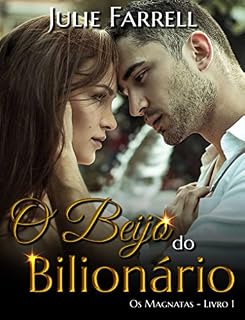 Livro O Beijo do Bilionário - Os Magnatas 01