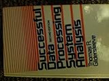 Successful Data Processing System Analysis, Gilbersleeve, Thomas R., 0138604959