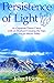 Persistence of Light: From a Japanese Prison Camp to an Elephant in the Alps to Silicon Valley by