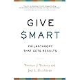Give Smart: Philanthropy that Gets Results